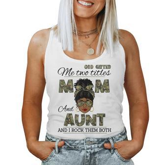 God ed Me Two Titles Mom And Aunt Camouflage Women Tank Top | Mazezy