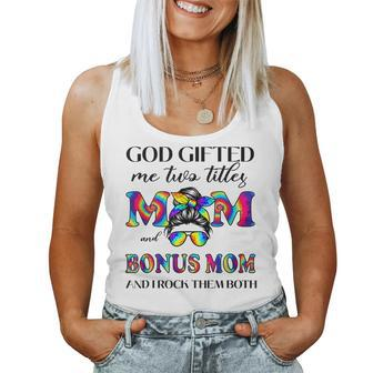God ed Me Two Titles Mom And Bonus Mom Tie Dye Mothers Women Tank Top | Mazezy