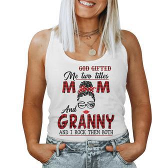 God ed Me Two Titles Mom And Granny And I Rock Them Both Women Tank Top | Mazezy