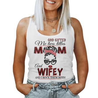 God ed Me Two Titles Mom And Wifey Women Tank Top | Mazezy