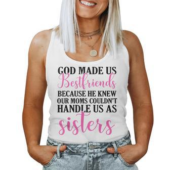 God Made Us Best Friend Because He Knew Our Mom Women Tank Top | Mazezy UK