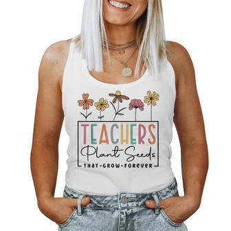 Groovy Teachers Plant Seeds That Grow Forever Back To School Women Tank Top Basic Casual Daily Weekend Graphic - Thegiftio UK