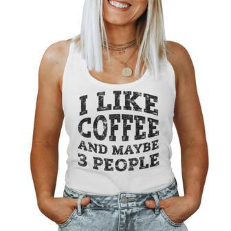 I Like Coffee And Maybe 3 People T Funny Coffee Lover Women Tank Top Basic Casual Daily Weekend Graphic - Seseable