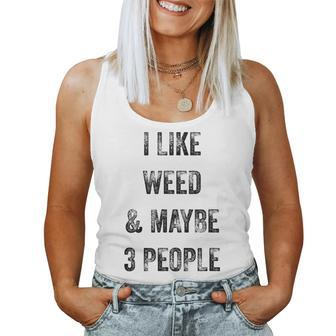 I Like Weed And Maybe 3 People 420 Gift Men Women Women Tank Top Basic Casual Daily Weekend Graphic - Seseable