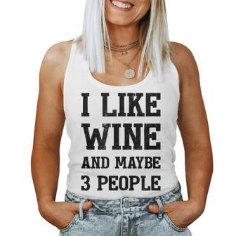 I Like Wine And Maybe 3 People Sommelier Wine Lover Women Tank Top Basic Casual Daily Weekend Graphic - Seseable