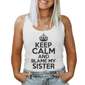 Keep Calm And Blame My Sister Family Humor Women Tank Top | Mazezy