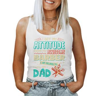 Kids I Get My Attitude From My Dad Father Barber T Kid Women Tank Top | Mazezy