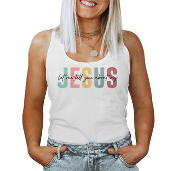 Let Me Tell You About My Jesus Christian Believers God Women Tank Top | Mazezy