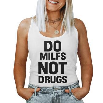 Do Milfs Not Drugs Love Milf Hot Moms Women Tank Top | Mazezy