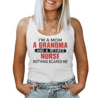 Im A Mom A Grandma And A Retired Nurse Nothing Scares Me Women Tank Top | Mazezy