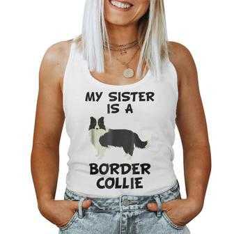 My Sister Is A Border Collie Dog Owner Women Tank Top | Mazezy