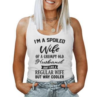 Im A Spoiled Wife Of A Grumpy Old Husband Just Like Regular Women Tank Top | Mazezy