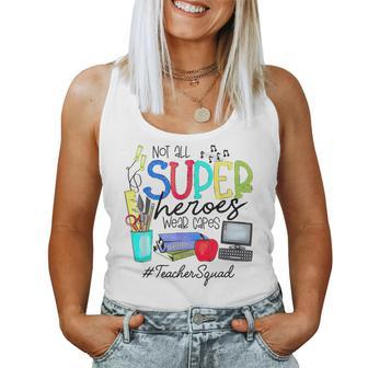 Teacher Squad Not All Super Heroes Wear Capes Women Tank Top | Mazezy