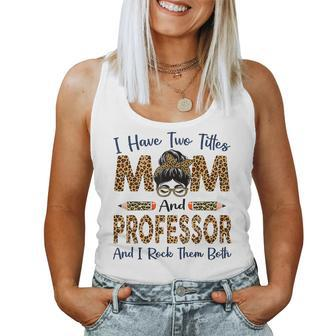 I Have Two Titles Mom & Professor Leopard Women Tank Top | Mazezy