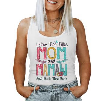 I Have Two Titles Mom And Mamaw Grandma Women Tank Top | Mazezy