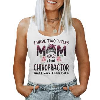 Womens I Have Two Titles Mom & Chiropractor Floral Mothers Day Women Tank Top Basic Casual Daily Weekend Graphic - Thegiftio UK