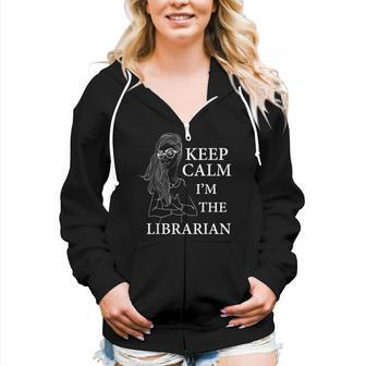 Keep Calm Im The Librarian Funny Gift Librarian Women Hoodie Casual Graphic Zip Up Hooded Sweatshirt - Thegiftio UK