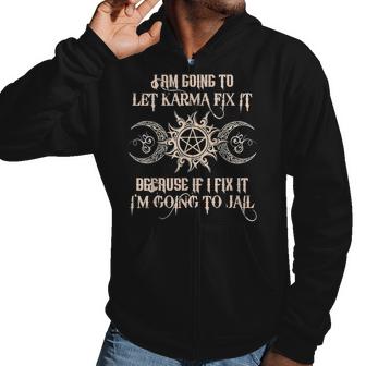 Witch - Im Going To Let Karma Fix It Because If I Fix It  Men Hoodie Casual Graphic Zip Up Hooded Sweatshirt