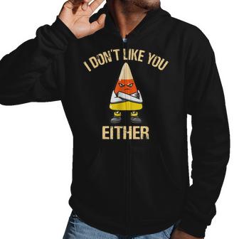 I Dont Like You Either Candy Corn  Men Hoodie Casual Graphic Zip Up Hooded Sweatshirt