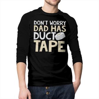 Dont Worry Dad Has Duct Tape  - Funny Dad  Men Baseball Tee Raglan Graphic Shirt