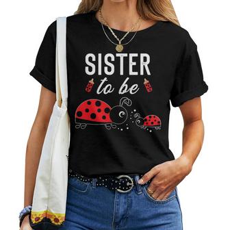 Sister To Be Ladybug Baby Shower Ladybug Sister Women T-shirt Casual Daily Crewneck Short Sleeve Graphic Basic Unisex Tee
