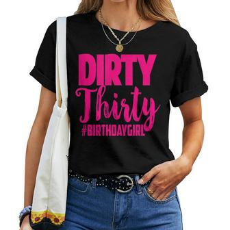30Th Birthday Pink Dirty Thirty 30 Bestie Sister Wife Women T-shirt | Mazezy