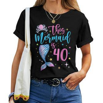 40 Year Old Mermaid Queen 40Th Birthday Girl Women Mom B Day Women T-shirt | Mazezy