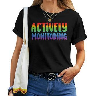 Actively Monitoring Fun Teacher Test Day Women T-shirt | Mazezy