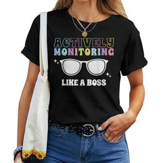 Actively Monitoring Like A Boss Testing Day Funny Teacher Women Crewneck Short T-shirt - Thegiftio UK