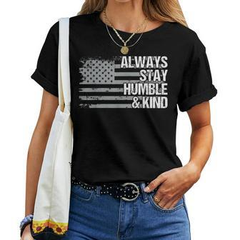 Always Stay Humble And Kind Mens Womens Dad Grandpa Us Flag Women T-shirt | Mazezy