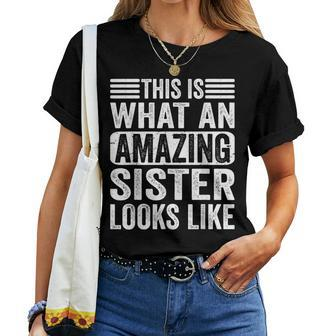This Is What An Amazing Sister Looks Like Sarcastic Women T-shirt | Mazezy