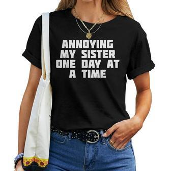 Annoying My Sister One Day At A Time Family Women T-shirt | Mazezy