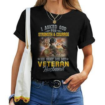 I Asked God For Strength & Courage He Sent Me My Veteran Women T-shirt - Seseable