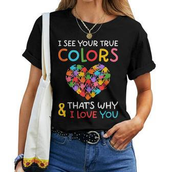 Autism Mom Dad I See Your True Colors Hands Heart I Love You Women T-shirt | Mazezy