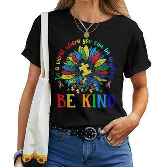 Autism In A World Where You Can Be Anything Be Kind Women T-shirt - Seseable
