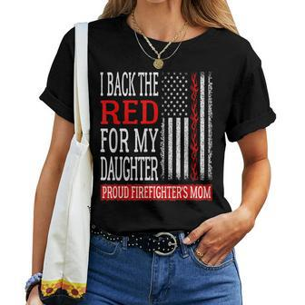I Back The Red For My Daughter Firefighters Mom Fire Mother Women T-shirt - Seseable