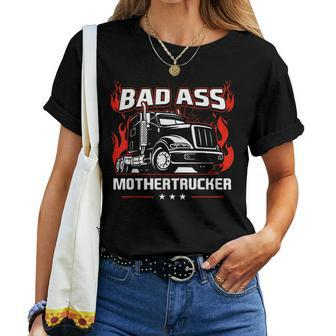 Bad Ass Mother Trucker Truck Driving For Fathers Day Women T-shirt - Thegiftio UK
