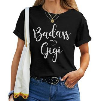 Badass Gigi Nana Grandma Mom Women T-shirt | Mazezy AU