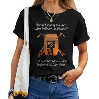 Behind Every Welder Himself Is A Welder Mom Women T-shirt Casual Daily Basic Unisex Tee | Mazezy