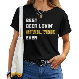 Best Beer Loving Miniature Bull Terrier Dad Women T-shirt | Mazezy