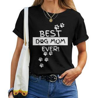 Best Dog Mom Ever Funny Puppy Lover Gift Hilarious Women T-shirt - Seseable