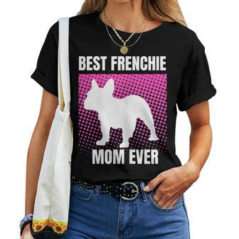 Best Frenchie Mom Ever French Bulldog Mama Women T-shirt | Mazezy CA