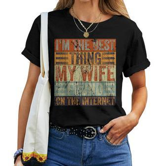 Im The Best Thing My Wife Ever Found On The Internet Retro Women T-shirt | Mazezy CA