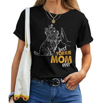 Best Yorkie Mom Ever Yorkie Mom Gifts Yorkie Mom Women T-shirt - Seseable