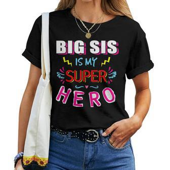 Big Sis Is My Super Hero Sister Women T-shirt | Mazezy
