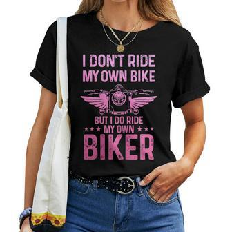 Womens Biker Wife Girl I Ride My Own Biker Motorcycle Women T-shirt | Mazezy