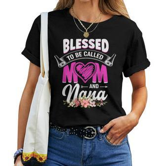Blessed To Be Called Mom And Nana Women T-shirt | Mazezy