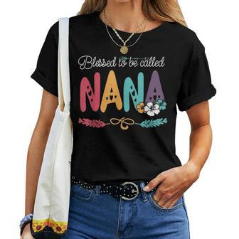 Blessed To Be Called Nana Flower Mother Day Women T-shirt - Seseable