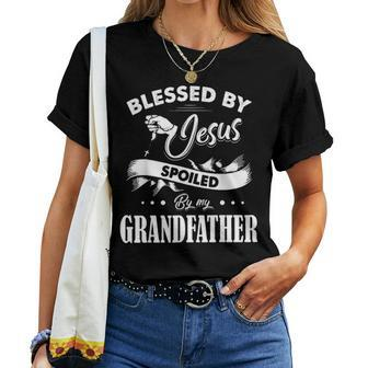 Blessed By Jesus Spoiled By My Grandfather Fathers Day Gift Women T-shirt - Seseable