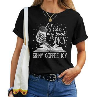 I Like My Books Spicy And My Coffee Icy Skeleton Book Lovers Women T-shirt | Mazezy